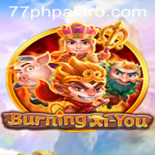 BurningXiYou: A Deep Dive into the Adventure-Filled Realm